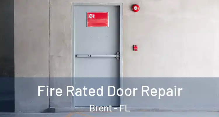  Fire Rated Door Repair Brent - FL